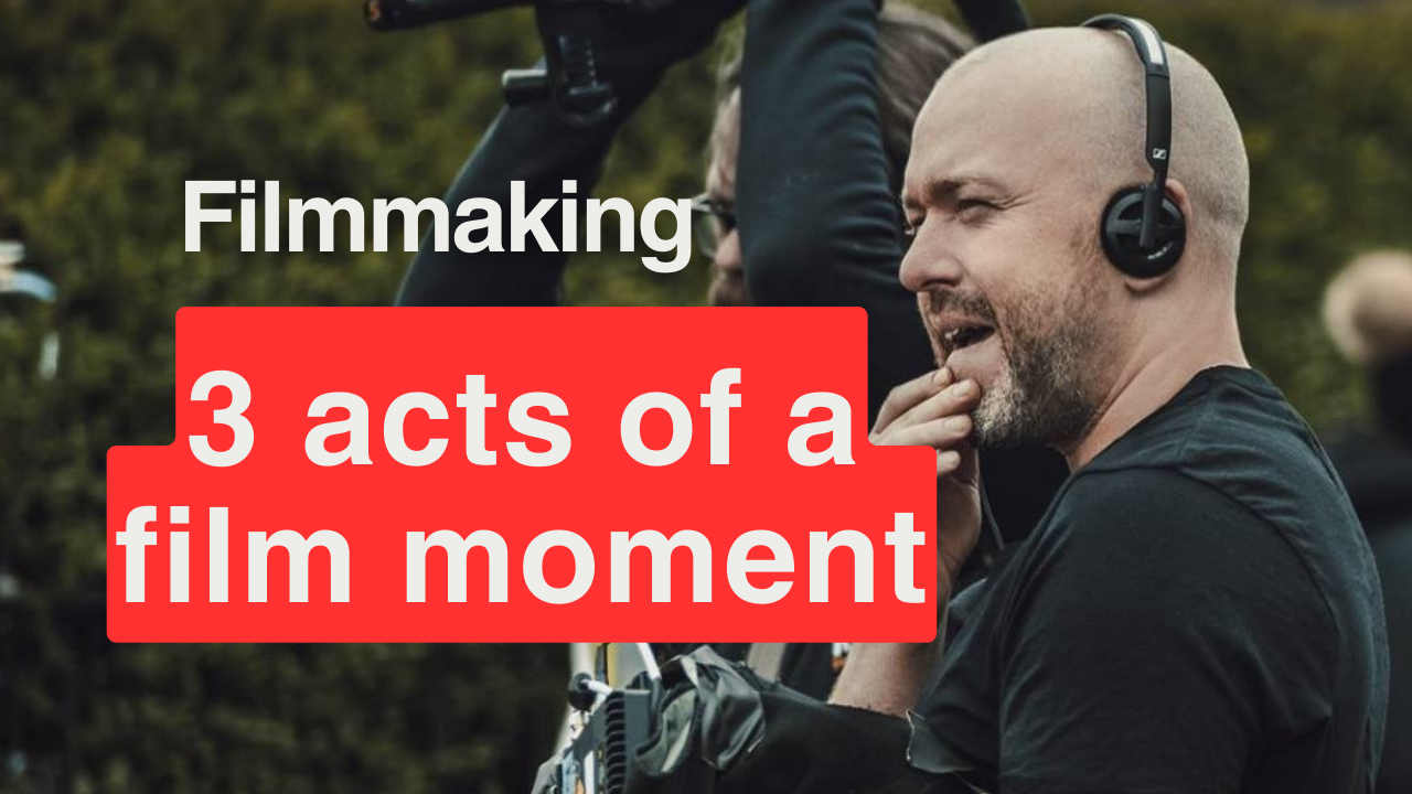 Free Lesson: 3 Acts Of A Film Moment