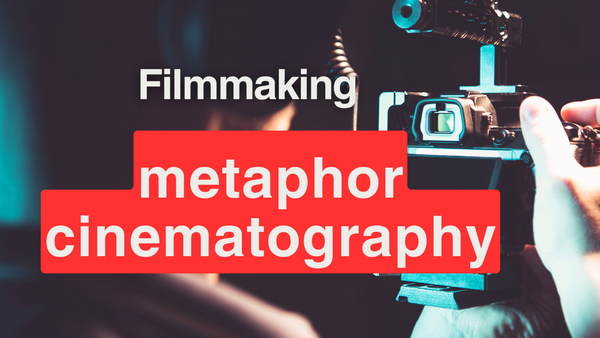 Free Lesson: Metaphors In Cinematography